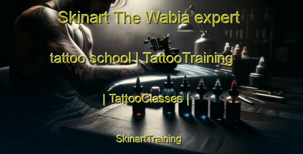 Skinart The Wabia expert tattoo school | TattooTraining | TattooClasses | SkinartTraining-Papua New Guinea